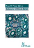 educarse en la era digital-angel l. perez gomez-9788471126849 educarse en la era digital-angel l. perez gomez-9788471126849