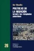 politicas de la negacion: israel y los refugiados palestinos-nur masalha-9788472902749 politicas de la negacion: israel y los refugiados palestinos-nur masalha-9788472902749