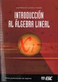 introduccion al algebra lineal-jose manuel casteleiro villalba-9788473563949 introduccion al algebra lineal-jose manuel casteleiro villalba-9788473563949