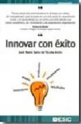 innovar con exito-jose maria sainz de vicuña ancin-9788473564649 innovar con exito-jose maria sainz de vicuña ancin-9788473564649