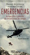 manual de primera intervencion en emergencias. actuacion y gestion de situaciones de riesgo-9788473606349 manual de primera intervencion en emergencias. actuacion y gestion de situaciones de riesgo-9788473606349
