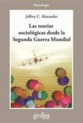 teorias sociologicas desde la segunda guerra mundial-jeffrey alexander-9788474323849 teorias sociologicas desde la segunda guerra mundial-jeffrey alexander-9788474323849