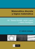 matematica discreta y logica matematica (3ª ed.)-maria teresa hortala gonzalez-javier leach albert-mario rodriguez artalejo-9788474919349 matematica discreta y logica matematica (3ª ed.)-maria teresa hortala gonzalez-javier leach albert-mario rodriguez artalejo-9788474919349