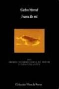 fuera de mi (xvi premio internacional de poesia fundacion loewe)-carlos marzal-9788475225449 fuera de mi (xvi premio internacional de poesia fundacion loewe)-carlos marzal-9788475225449