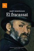 el fracassat-marti dominguez i romero-9788475883649 el fracassat-marti dominguez i romero-9788475883649