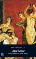 segun natura: la bisexualidad en el mundo antiguo-eva cantarella-9788476009949 segun natura: la bisexualidad en el mundo antiguo-eva cantarella-9788476009949