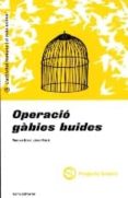 operacio gabies buides-ramon erra i macia-jordi marti freixas-9788476027349 operacio gabies buides-ramon erra i macia-jordi marti freixas-9788476027349