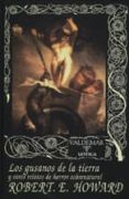 los gusanos de la tierra-robert ervin howard-9788477023449 los gusanos de la tierra-robert ervin howard-9788477023449