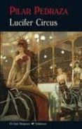 lucifer circus-pilar pedraza-9788477027249 lucifer circus-pilar pedraza-9788477027249
