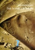 dali: lo crudo y lo podrido-juan antonio ramirez-9788477746249 dali: lo crudo y lo podrido-juan antonio ramirez-9788477746249