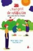 24 juegos de relajacion: para niños de 5 a 12 años-micheline nadeau-9788478083749 24 juegos de relajacion: para niños de 5 a 12 años-micheline nadeau-9788478083749