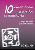 10 ideas clave: la accion comunitaria-artur parcerisa aran-9788478277049 10 ideas clave: la accion comunitaria-artur parcerisa aran-9788478277049