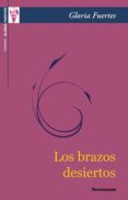 los brazos desiertos-gloria fuertes-9788478394449 los brazos desiertos-gloria fuertes-9788478394449