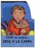 santi no quiere irse a la cama-jordi vila delclos-9788478645749 santi no quiere irse a la cama-jordi vila delclos-9788478645749