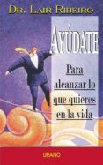 ayudate: para alcanzar lo que quieres en la vida-lair ribeiro-9788479534349 ayudate: para alcanzar lo que quieres en la vida-lair ribeiro-9788479534349