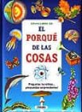 gran libro de el porque de las cosas: preguntas increibles... ¡re spuestas sorprendentes!-9788479715649 gran libro de el porque de las cosas: preguntas increibles... ¡re spuestas sorprendentes!-9788479715649