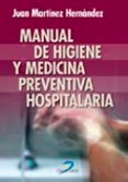 manual de higiene y medicina preventiva hospitalaria-juan martinez hernandez-9788479787349 manual de higiene y medicina preventiva hospitalaria-juan martinez hernandez-9788479787349