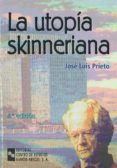 la utopia skinneriana-jose luis prieto arroyo-9788480045049 la utopia skinneriana-jose luis prieto arroyo-9788480045049