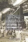 el metal de los muertos-concha espina-9788481634549 el metal de los muertos-concha espina-9788481634549