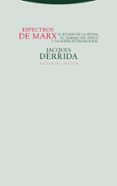 espectros de marx: el estado de la deuda, el trabajo del duelo y la nueva internacional (3ª ed.)-jacques derrida-9788481640649 espectros de marx: el estado de la deuda, el trabajo del duelo y la nueva internacional (3ª ed.)-jacques derrida-9788481640649