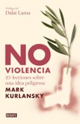 no violencia-mark kurlansky-9788483067949 no violencia-mark kurlansky-9788483067949