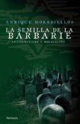 la semilla de la barbarie-enrique moradiellos-9788483078549 la semilla de la barbarie-enrique moradiellos-9788483078549