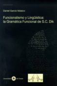 funcionalismo y lingüistica: la gramatica funcional de s.c. dik-daniel garcia velasco-9788483173749 funcionalismo y lingüistica: la gramatica funcional de s.c. dik-daniel garcia velasco-9788483173749