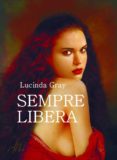 sempre libera (ebook)-lucinda gray-9788483262849 sempre libera (ebook)-lucinda gray-9788483262849