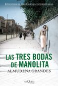las tres bodas de manolita (episodios de una guerra interminable)-almudena grandes-9788483838549 las tres bodas de manolita (episodios de una guerra interminable)-almudena grandes-9788483838549