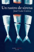 un rastro de sirena (serie ricardo blanco 4)-jose luis correa-9788484284949 un rastro de sirena (serie ricardo blanco 4)-jose luis correa-9788484284949