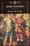 europa ante el espejo-josep fontana-9788484321149 europa ante el espejo-josep fontana-9788484321149