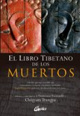 el libro tibetano de los muertos: un hito que hace accesible esta extraordinaria revelacion a las mentes modernas-francesca fremantle-9788484452249 el libro tibetano de los muertos: un hito que hace accesible esta extraordinaria revelacion a las mentes modernas-francesca fremantle-9788484452249