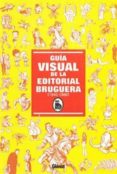 guia visual de la editorial bruguera (1940-1986)-tino regueira-9788484496649 guia visual de la editorial bruguera (1940-1986)-tino regueira-9788484496649