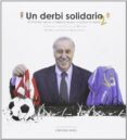 un derbi solidario 2: 50 historias azules y rojiblancas por una b uena causa-9788484597049 un derbi solidario 2: 50 historias azules y rojiblancas por una b uena causa-9788484597049