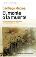 el monte o la muerte: la vida legendaria del guerrillero antifran quista manuel giron-santiago macias-9788484604549 el monte o la muerte: la vida legendaria del guerrillero antifran quista manuel giron-santiago macias-9788484604549