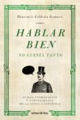 hablar bien no cuesta tanto-pancracio celdran-9788484607649 hablar bien no cuesta tanto-pancracio celdran-9788484607649