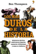 (pe) los mas duros de la historia: aplastaron ejercitos,construye ron imperios, saquearon civilizaciones y nunca se rindieron-ben thompson-9788484609049 (pe) los mas duros de la historia: aplastaron ejercitos,construye ron imperios, saquearon civilizaciones y nunca se rindieron-ben thompson-9788484609049