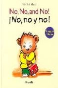no, no, and no!= no, no y no! (ed. bilingüe ingles-español)-mireille d allance-9788484701149 no, no, and no!= no, no y no! (ed. bilingüe ingles-español)-mireille d allance-9788484701149