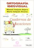 ortografía ideovisual 7 (12 - 13 años). cuadernos de vacaciones-manuel sanjuan najera-marta sanjuan alvarez-9788487705649 ortografía ideovisual 7 (12 - 13 años). cuadernos de vacaciones-manuel sanjuan najera-marta sanjuan alvarez-9788487705649