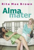 alma mater-rita mae brown-9788488052049 alma mater-rita mae brown-9788488052049