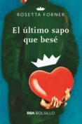el último sapo que bese (ebook)-rosetta forner-9788490067949 el último sapo que bese (ebook)-rosetta forner-9788490067949