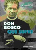 don bosco que sufre-eugenio alburquerque-9788490233849 don bosco que sufre-eugenio alburquerque-9788490233849
