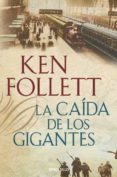 la caida de los gigantes-ken follett-9788490320549 la caida de los gigantes-ken follett-9788490320549
