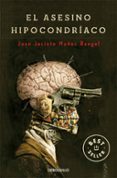 el asesino hipocondriaco-juan jacinto muñoz rengel-9788490321249 el asesino hipocondriaco-juan jacinto muñoz rengel-9788490321249
