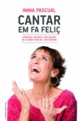 cantar em fa feliç: vivencies, recerca i reflexions de la directora del cor geriona-imma pascual-9788490347249 cantar em fa feliç: vivencies, recerca i reflexions de la directora del cor geriona-imma pascual-9788490347249