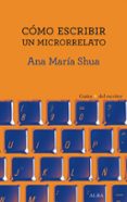 cómo escribir un microrrelato-ana maria shua-9788490653449 cómo escribir un microrrelato-ana maria shua-9788490653449