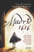 madrid, 1616 (ebook)-eloy m. cebrian-francisco mendoza-9788490673249 madrid, 1616 (ebook)-eloy m. cebrian-francisco mendoza-9788490673249