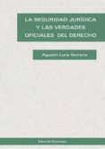 la seguridad jurídica y las verdades oficiales del derecho-agustin luna serrano-9788490854549 la seguridad jurídica y las verdades oficiales del derecho-agustin luna serrano-9788490854549