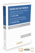 derecho de familia jurisprudencia del tribunal superior de justicia de cataluña. doctrina sistematizada de la audiencia provincial de barcelona-antonio javier perez martin-9788490984949 derecho de familia jurisprudencia del tribunal superior de justicia de cataluña. doctrina sistematizada de la audiencia provincial de barcelona-antonio javier perez martin-9788490984949