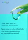agua, recurso natural limitado: entre el desarrollo sostenible y la seguridad internacional-9788491234449 agua, recurso natural limitado: entre el desarrollo sostenible y la seguridad internacional-9788491234449